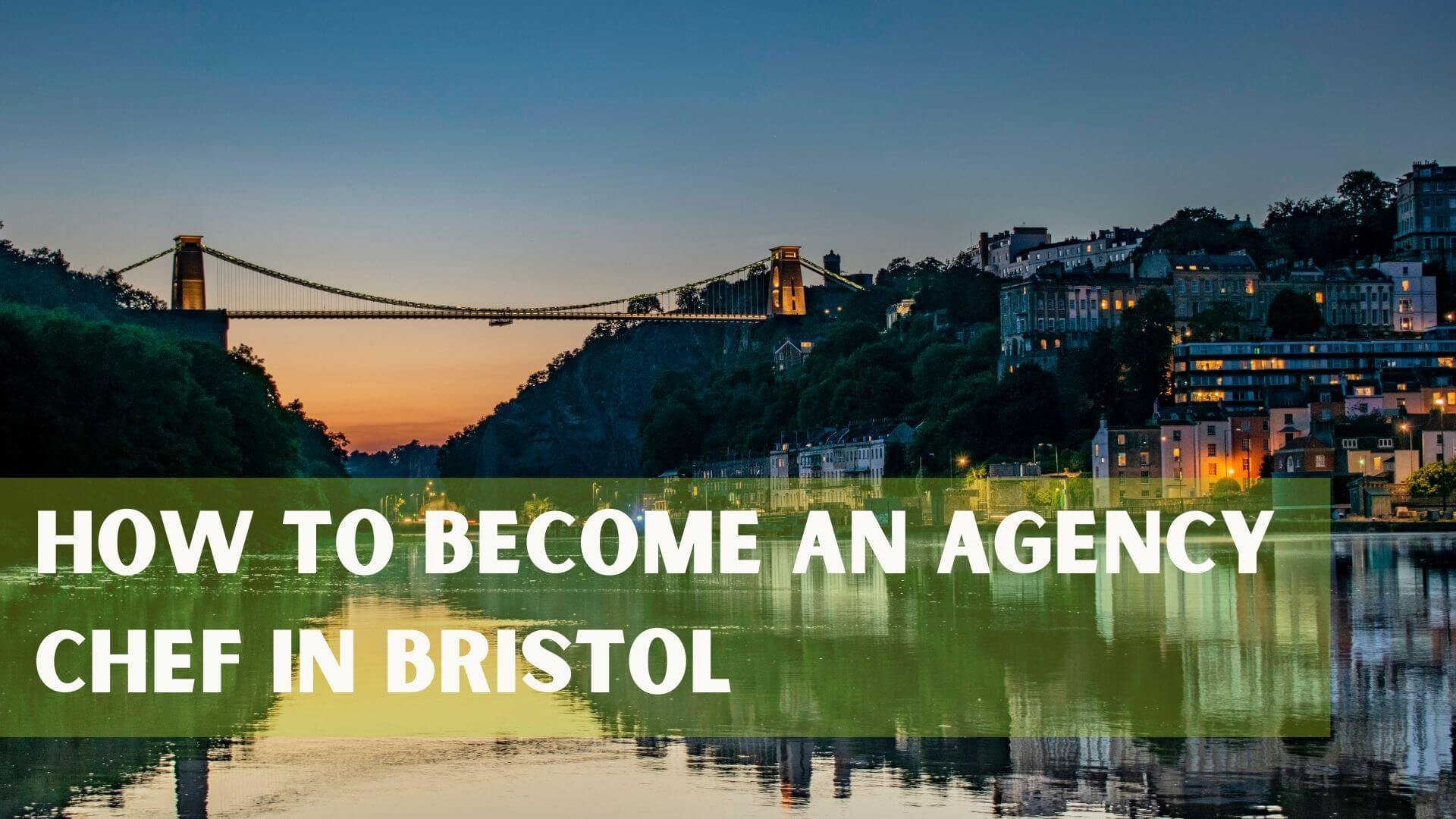 How To Become An Agency Chef In Bristol