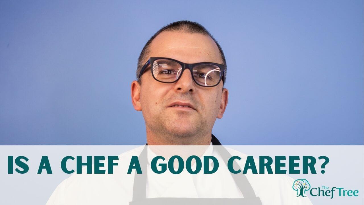 Is A Chef A Good Career?