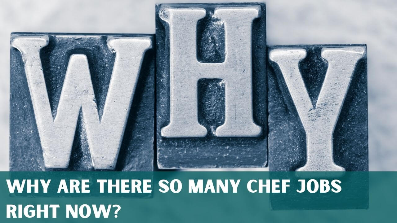 Why are there so many chef jobs right now?