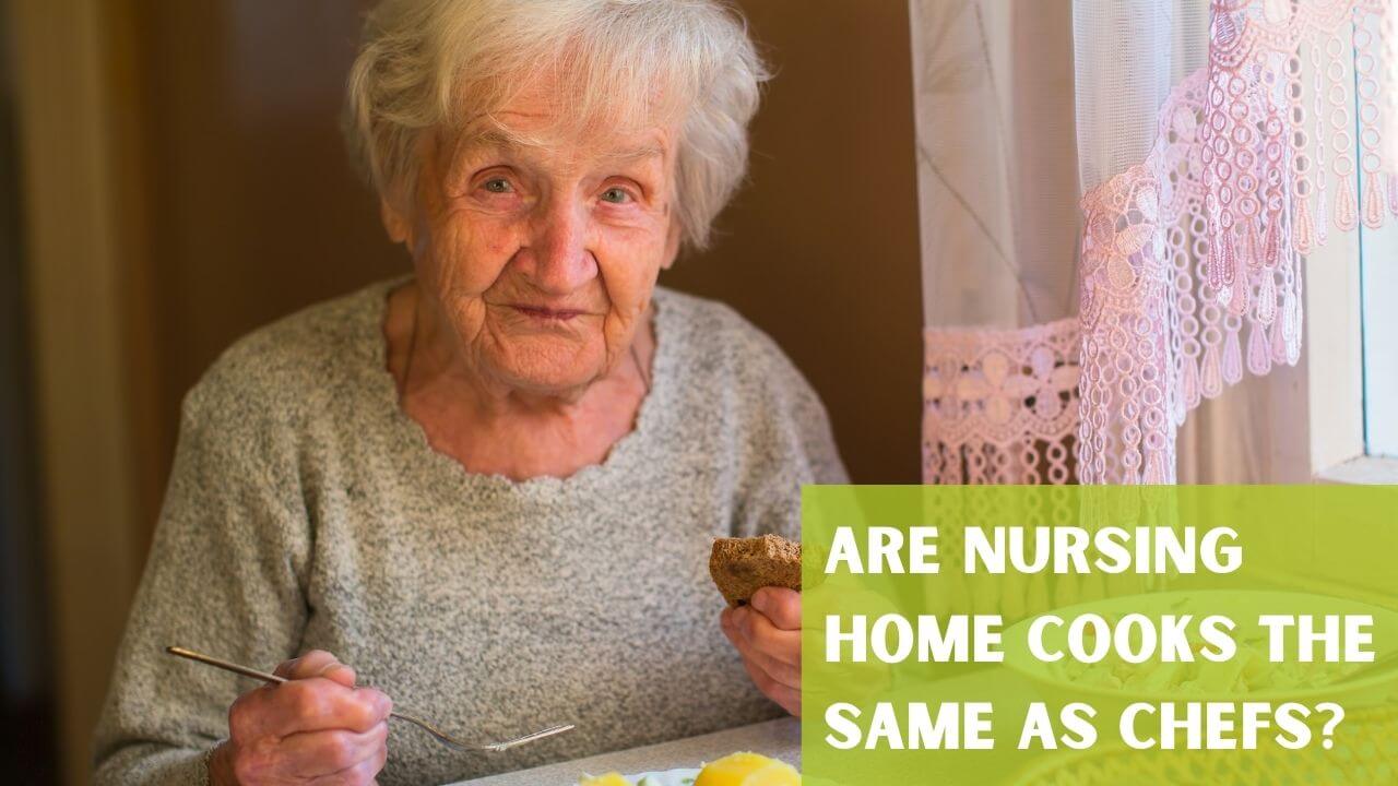 Are Nursing Home Cooks the Same as Chefs?