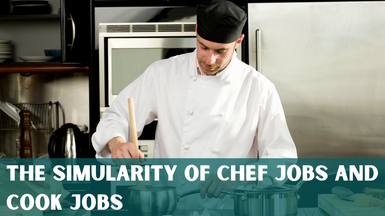 Similarities between chef jobs and cook jobs