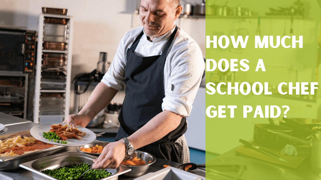 How Much Does A School Chef Get Paid?