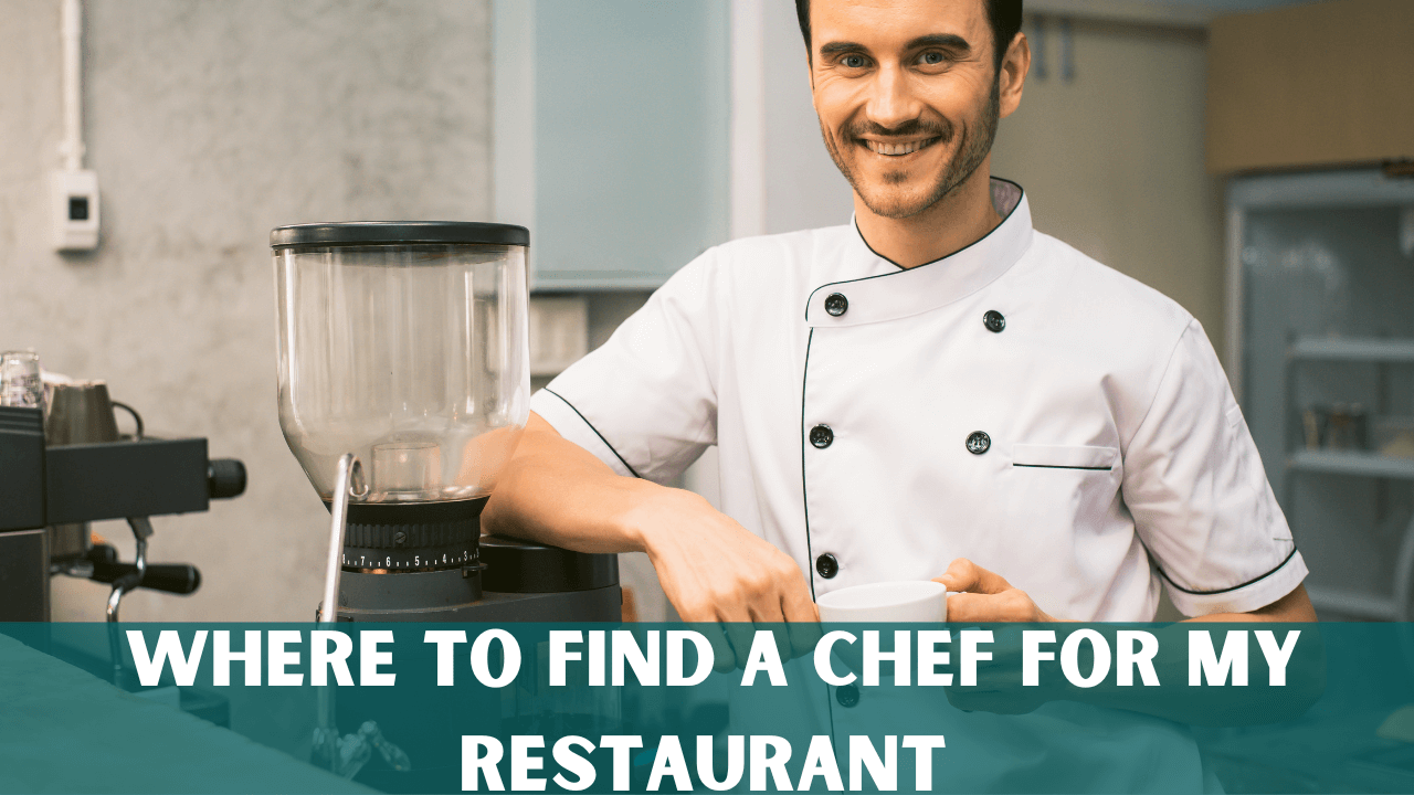 Where To Find A Chef For My Restaurant