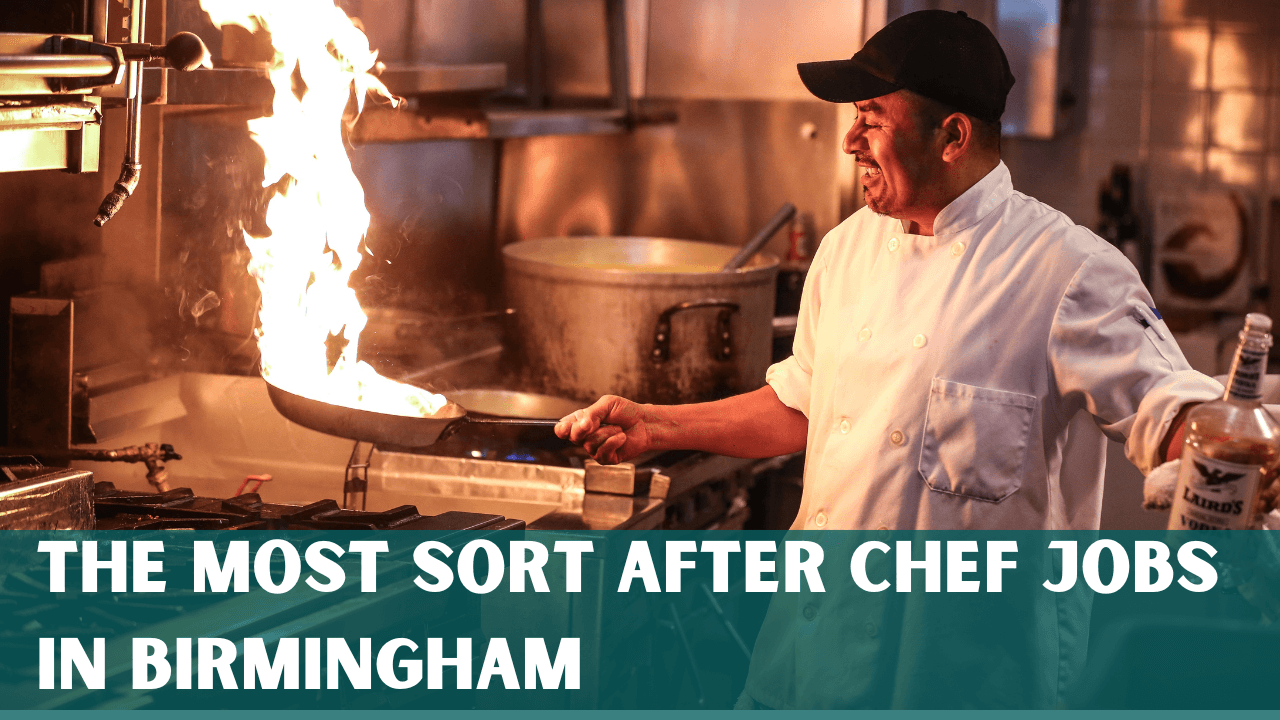 The Most Sort after Chef Jobs in Birmingham